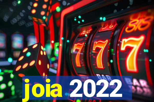 joia 2022