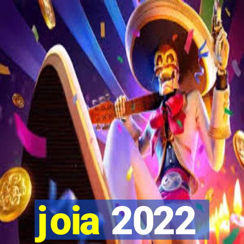 joia 2022