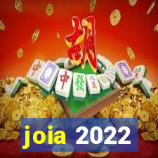 joia 2022