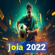 joia 2022