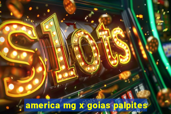 america mg x goias palpites