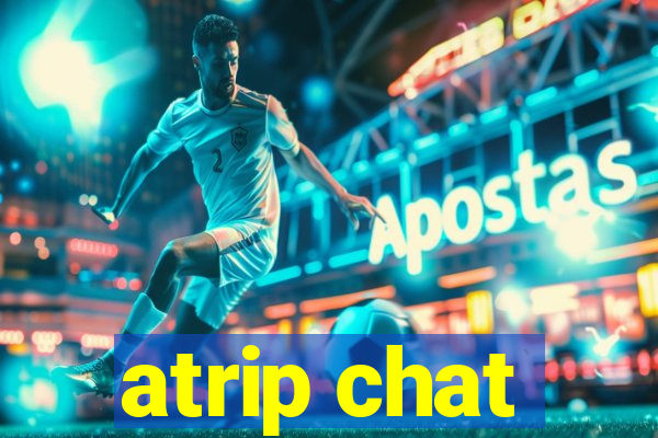 atrip chat