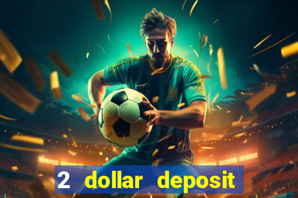 2 dollar deposit casino nz