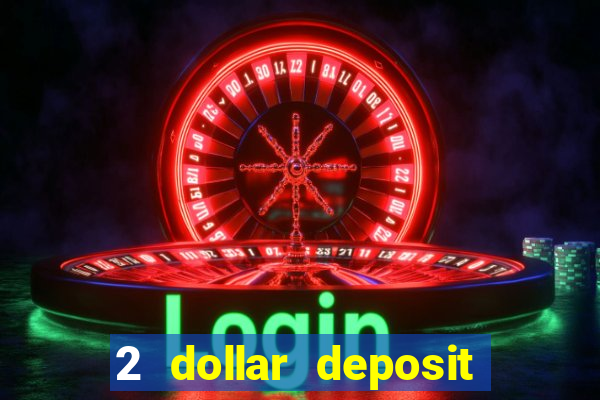 2 dollar deposit casino nz