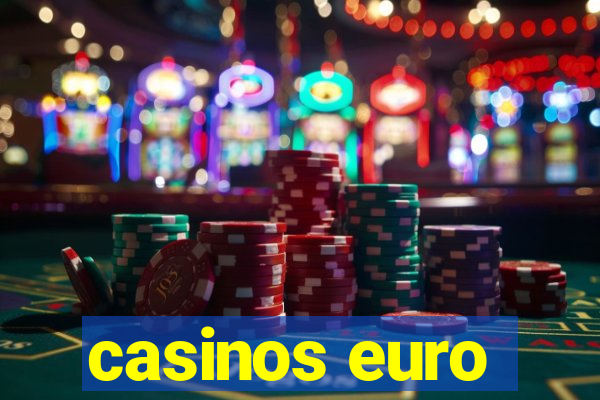 casinos euro