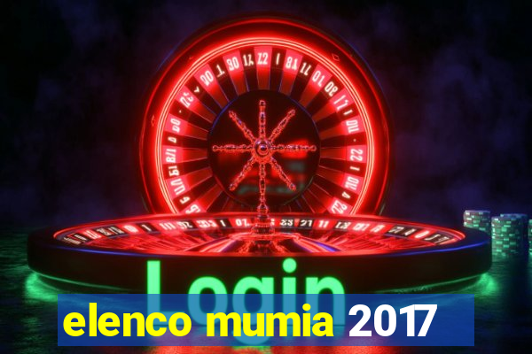 elenco mumia 2017