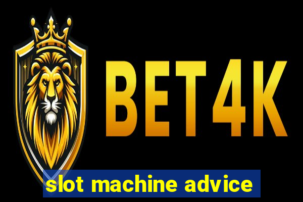 slot machine advice