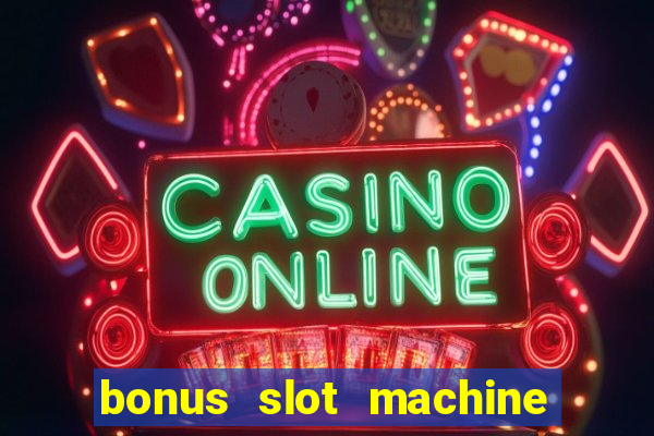 bonus slot machine tipi disponibili