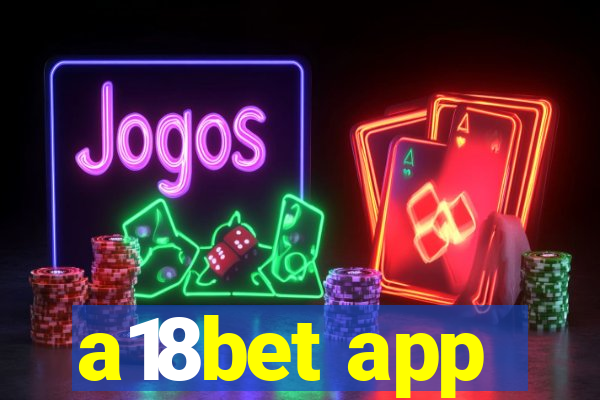 a18bet app