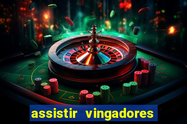 assistir vingadores ultimato completo dublado gratis