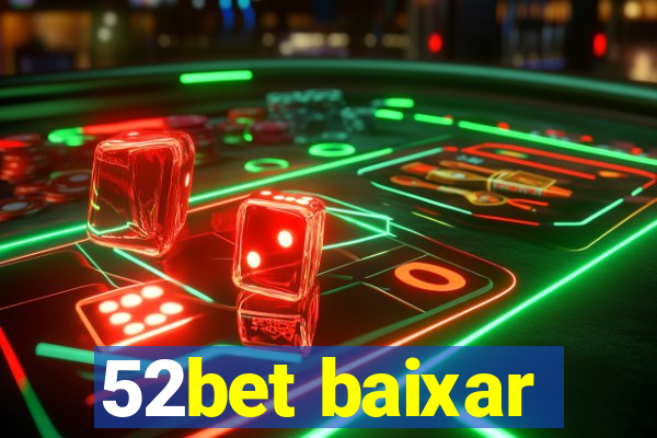 52bet baixar