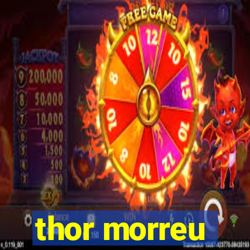 thor morreu