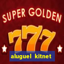 aluguel kitnet cruzeiro novo df