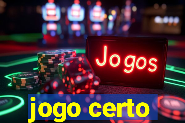 jogo certo