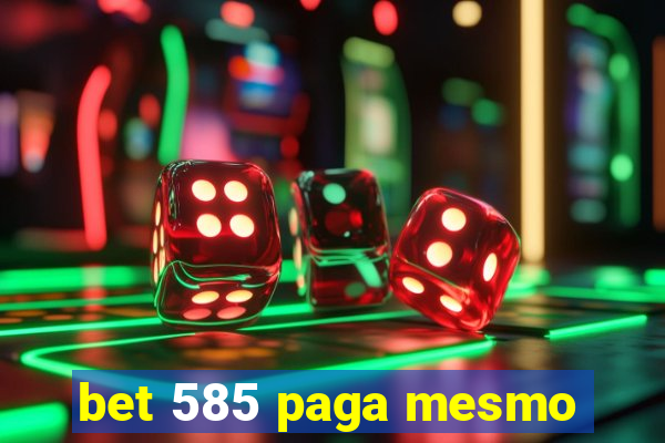 bet 585 paga mesmo