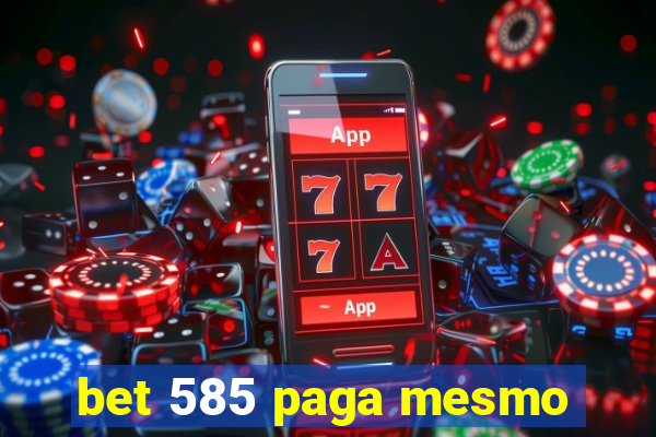 bet 585 paga mesmo