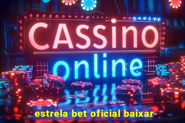 estrela bet oficial baixar