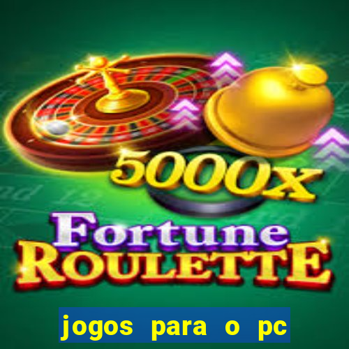 jogos para o pc baixar gratis