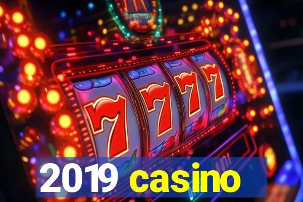 2019 casino