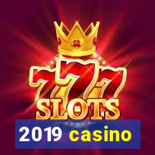 2019 casino