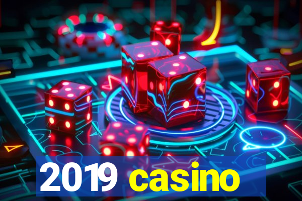 2019 casino