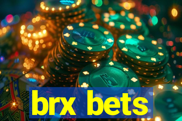 brx bets