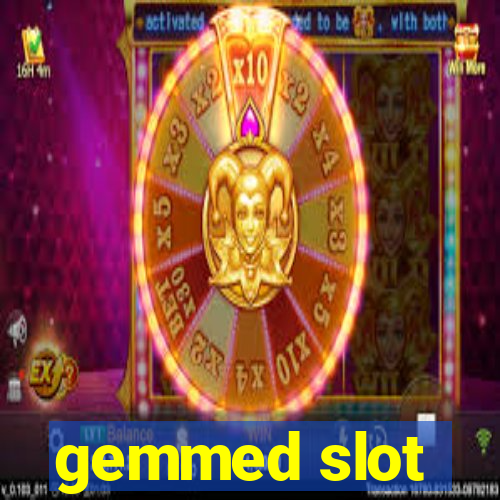 gemmed slot