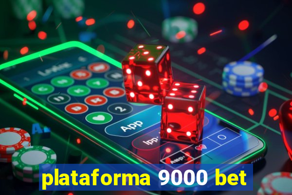 plataforma 9000 bet