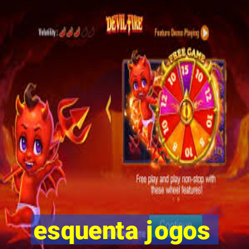 esquenta jogos