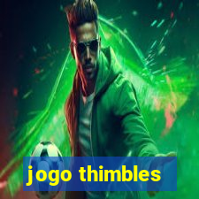 jogo thimbles