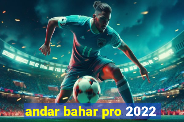 andar bahar pro 2022