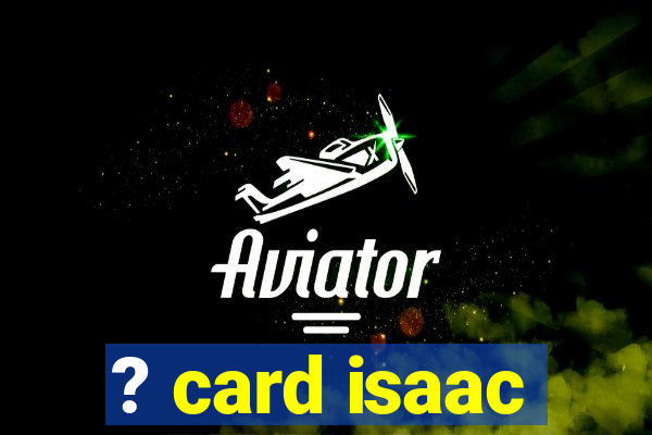 ? card isaac