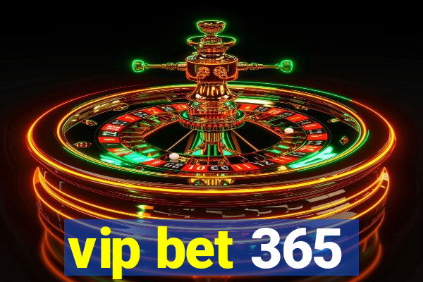 vip bet 365