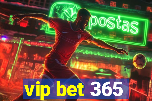 vip bet 365