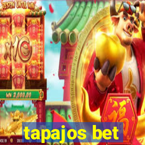 tapajos bet