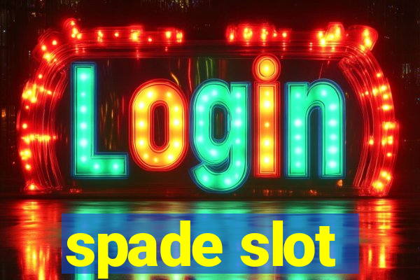 spade slot