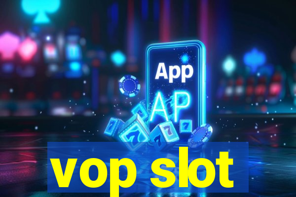 vop slot