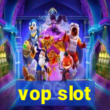 vop slot