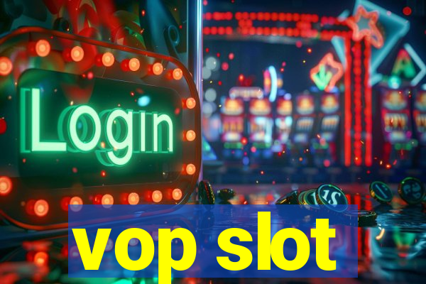 vop slot