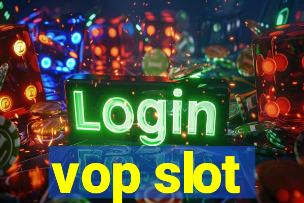 vop slot