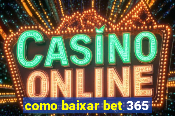 como baixar bet 365