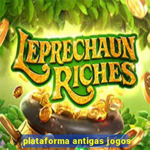 plataforma antigas jogos