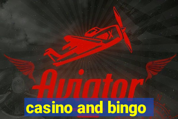 casino and bingo