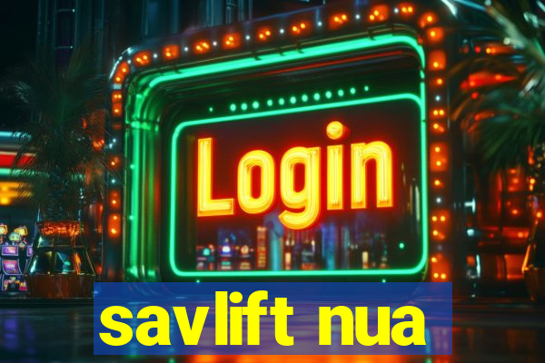 savlift nua