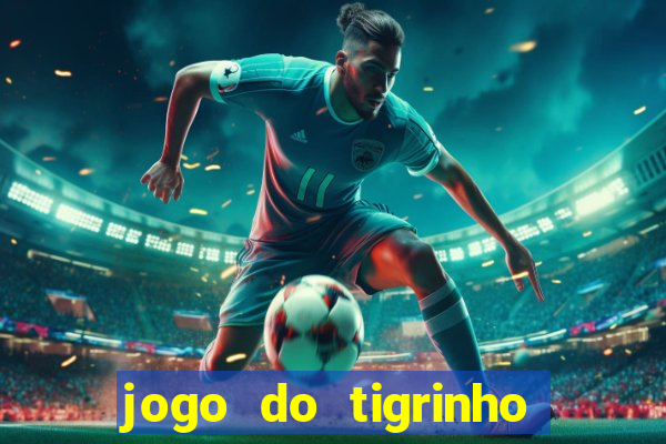 jogo do tigrinho que depositar 1 real