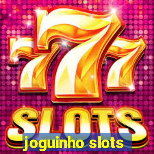 joguinho slots