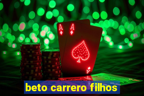 beto carrero filhos