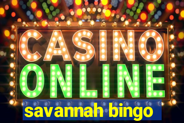 savannah bingo