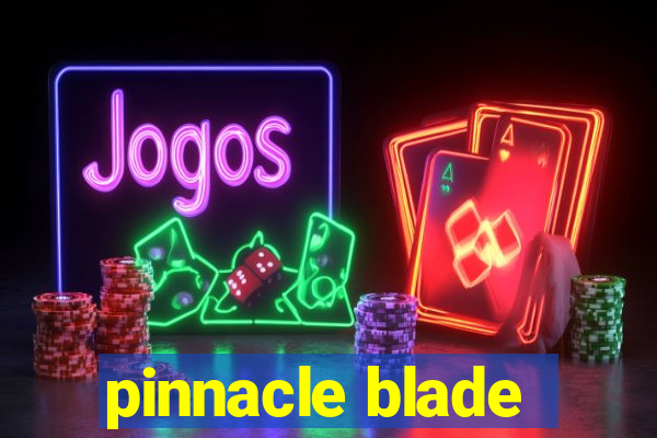 pinnacle blade