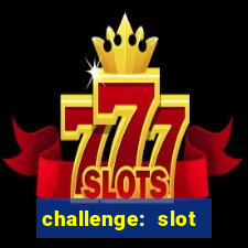 challenge: slot tour speedrun